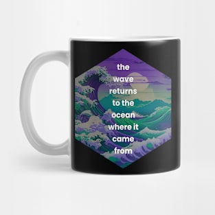 The wave returns to the ocean Mug